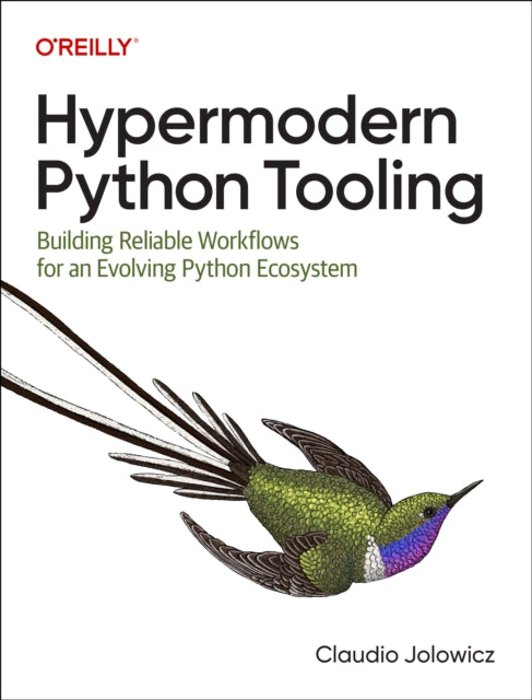 Hypermodern Python Tooling: Building Reliable Workflows for an Evolving Python Ecosystem