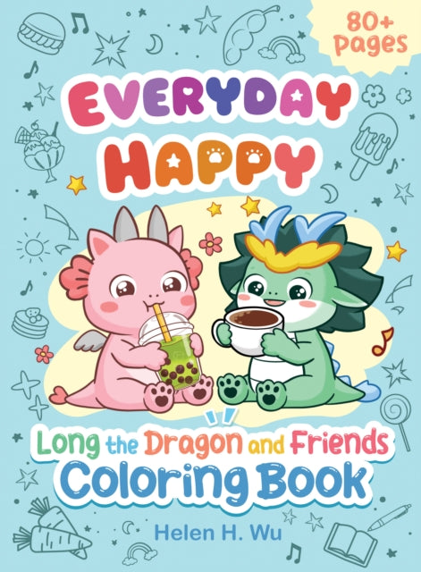 Everyday Happy: Long the Dragon and Friends Coloring and Activity Book