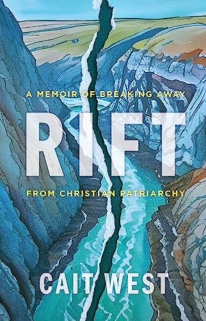 Rift: A Memoir of Breaking Away from Christian Patriarchy