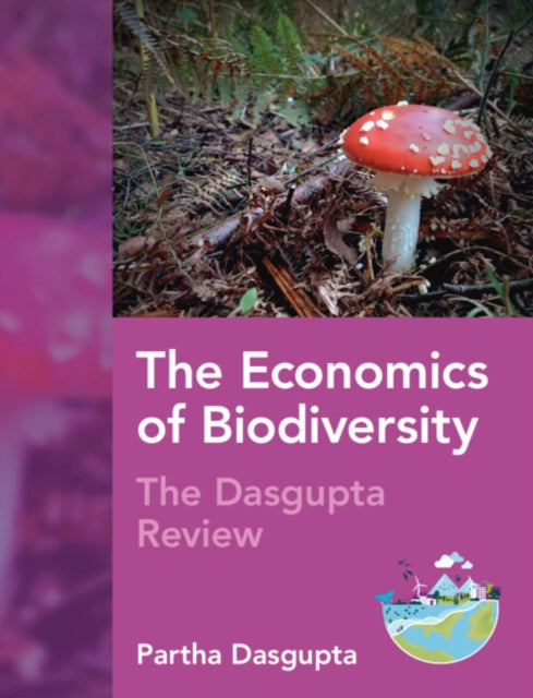 The Economics of Biodiversity: The Dasgupta Review