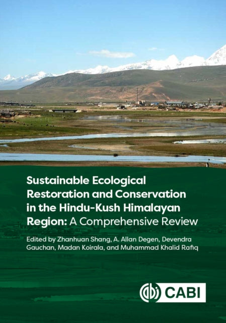 Sustainable Ecological Restoration and Conservation in the Hindu Kush Himalayan Region: A Comprehensive Review