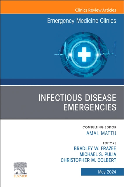 Infectious Disease Emergencies, An Issue of Emergency Medicine Clinics of North America