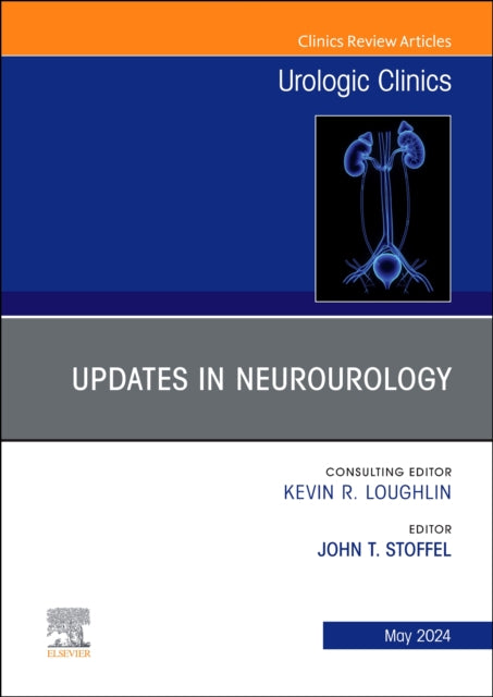 Updates in Neurourology, An Issue of Urologic Clinics