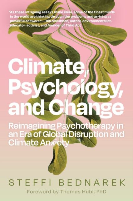 Climate, Psychology, and Change: Reimagining Psychotherapy in an Era of Global Disruption and Climate Anxiety