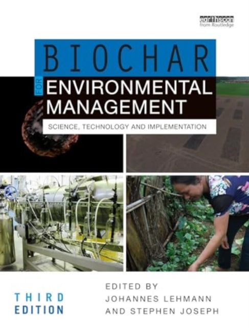 Biochar for Environmental Management: Science, Technology and Implementation