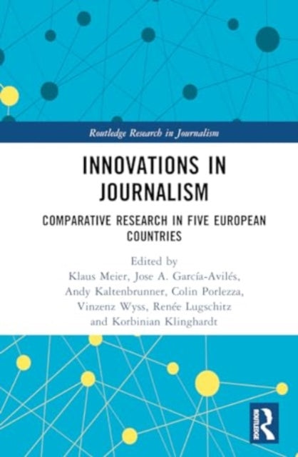 Innovations in Journalism: Comparative Research in Five European Countries