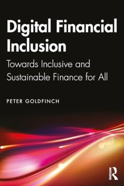 Digital Financial Inclusion: Towards Inclusive and Sustainable Finance for All