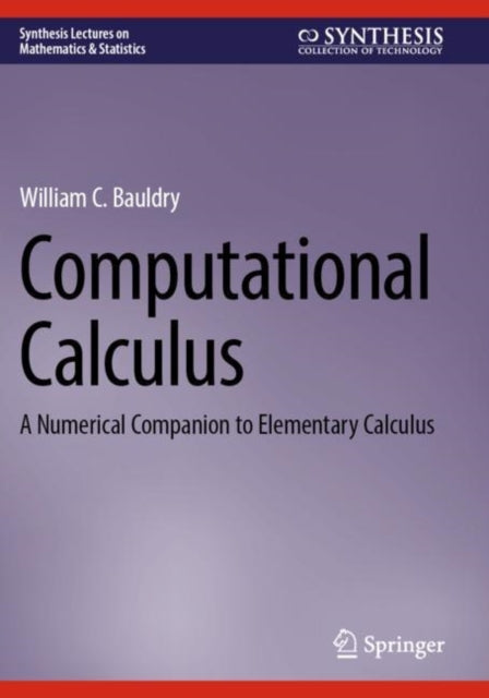 Computational Calculus: A Numerical Companion to Elementary Calculus