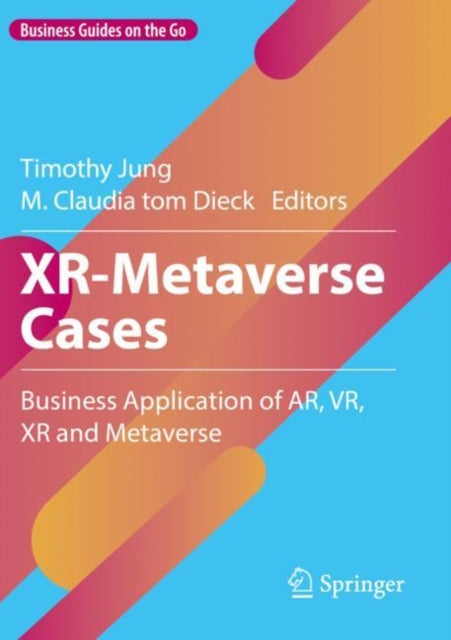 XR-Metaverse Cases: Business Application of AR, VR, XR and Metaverse