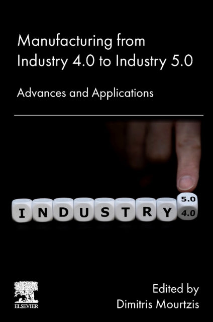 Manufacturing from Industry 4.0 to Industry 5.0: Advances and Applications
