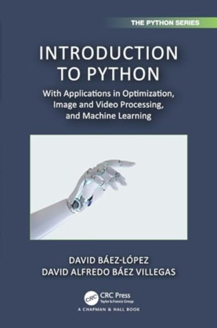 Introduction to Python: With Applications in Optimization, Image and Video Processing, and Machine Learning