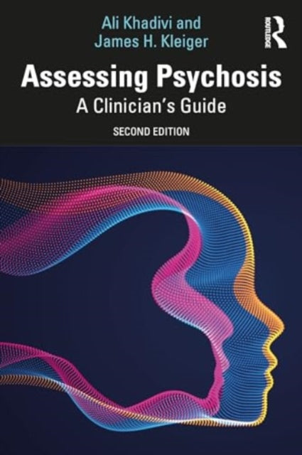 Assessing Psychosis: A Clinician's Guide