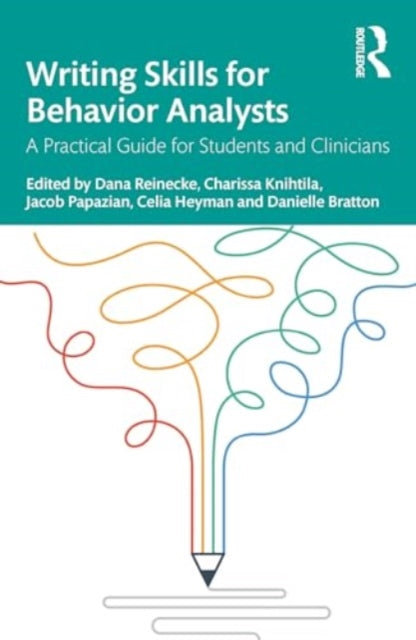 Writing Skills for Behavior Analysts: A Practical Guide for Students and Clinicians