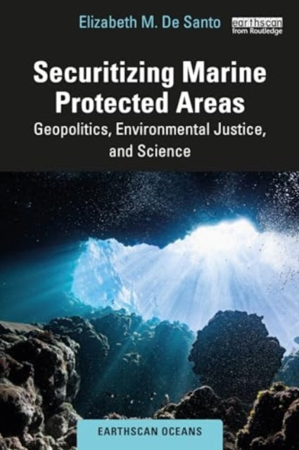 Securitizing Marine Protected Areas: Geopolitics, Environmental Justice, and Science