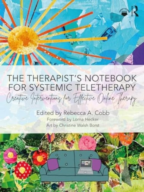 The Therapist’s Notebook for Systemic Teletherapy: Creative Interventions for Effective Online Therapy