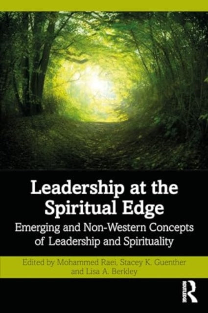 Leadership at the Spiritual Edge: Emerging and Non-Western Concepts of Leadership and Spirituality