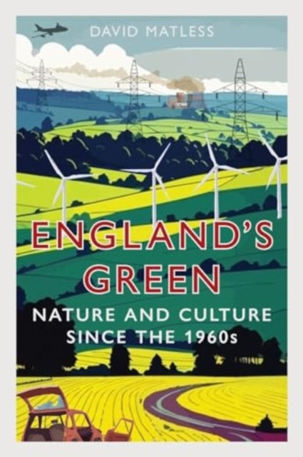England’s Green: Nature and Culture since the 1960s