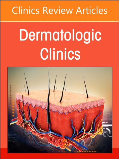 Psoriasis: Contemporary and Future Therapies, An Issue of Dermatologic Clinics