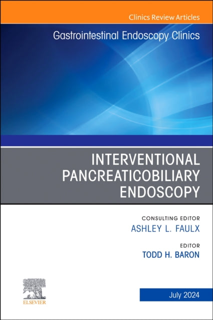 Interventional Pancreaticobiliary Endoscopy, An Issue of Gastrointestinal Endoscopy Clinics