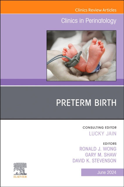 Preterm Birth, An Issue of Clinics in Perinatology