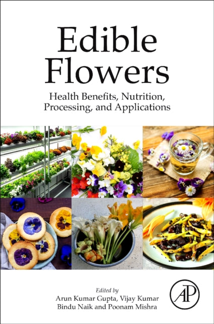 Edible Flowers: Health Benefits, Nutrition, Processing, and Applications