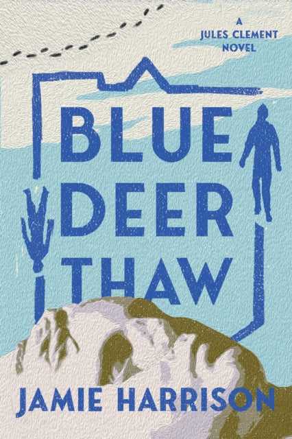 Blue Deer Thaw: A Jules Clement Novel