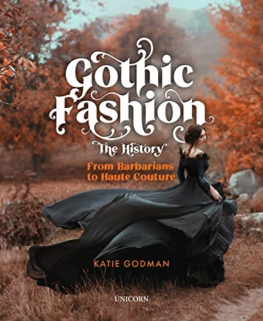 Gothic Fashion The History: From Barbarians to Haute Couture (Compact Edition)
