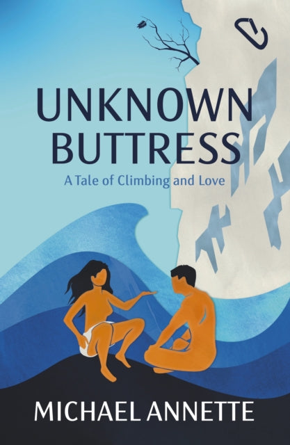 Unknown Buttress: A  Tale of Climbing and Love