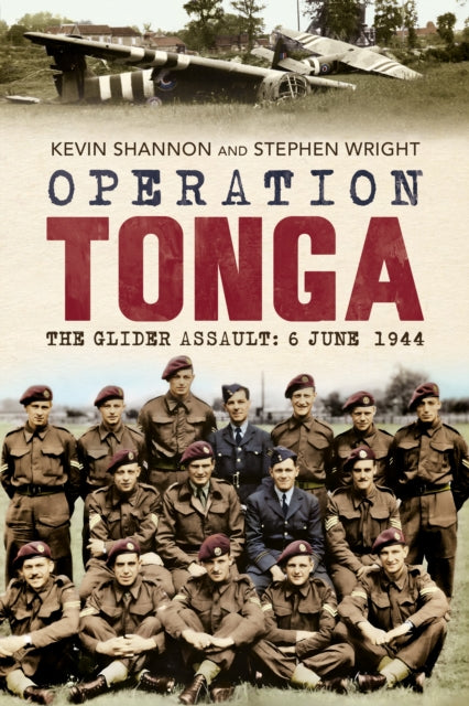 Operation Tonga: The Glider Assault: 6 June 1944