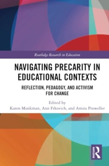 Navigating Precarity in Educational Contexts: Reflection, Pedagogy, and Activism for Change
