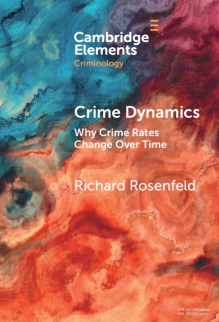 Crime Dynamics: Why Crime Rates Change Over Time