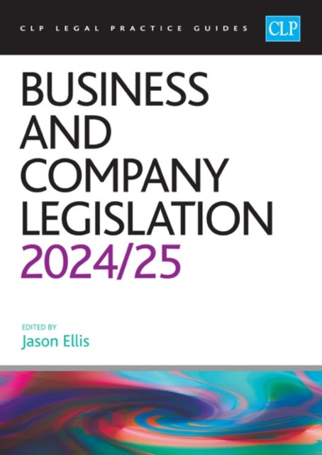 Business and Company Legislation 2024/2025: Legal Practice Course Guides (LPC)