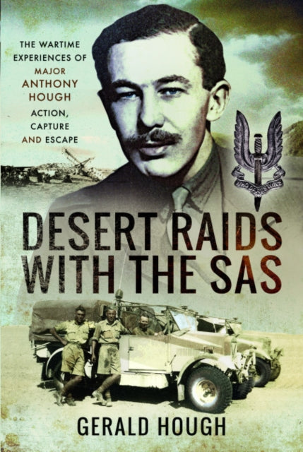 Desert Raids with the SAS: Memories of Action Capture and Escape