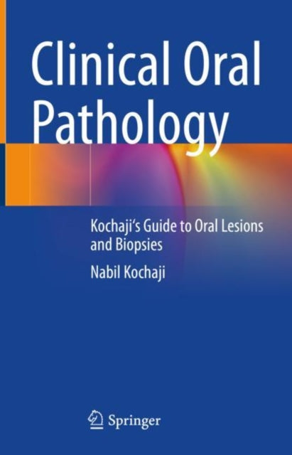 Clinical Oral Pathology: Kochaji's Guide to Oral Lesions and Biopsies