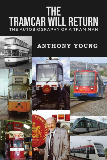 The Tramcar will Return: The Autobiography of a Tram Man