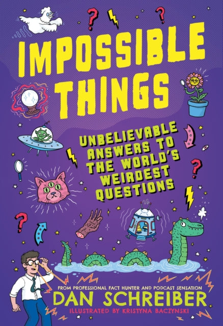 Impossible Things: The book to answer your child’s most weird and wonderful questions!