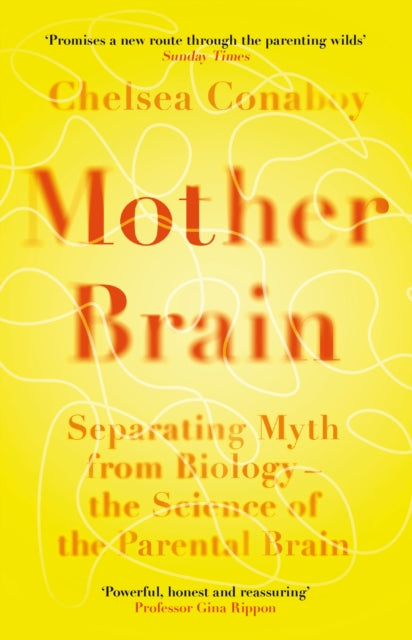 Mother Brain: Separating Myth from Biology – the Science of the Parental Brain