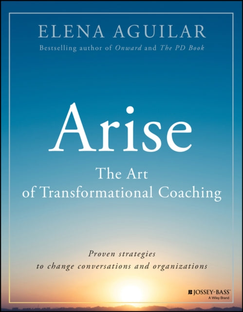 Arise: The Art of Transformational Coaching