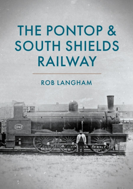 The Pontop & South Shields Railway