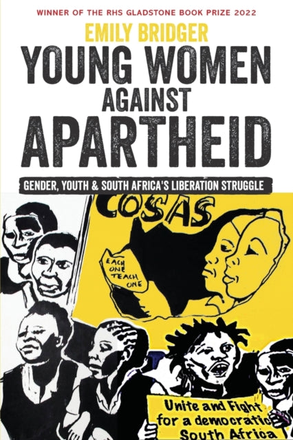 Young Women against Apartheid: Gender, Youth and South Africa's Liberation Struggle