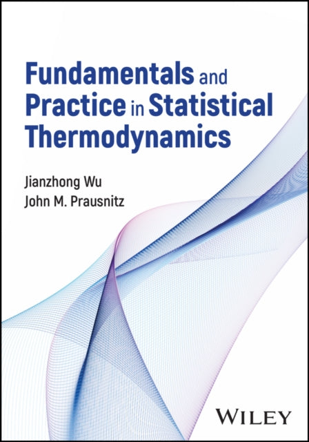 Fundamentals and Practice in Statistical Thermodynamics