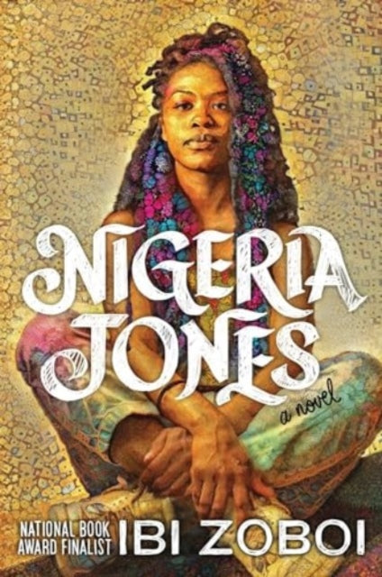 Nigeria Jones: A Novel