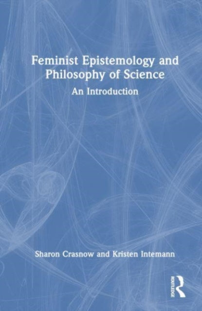 Feminist Epistemology and Philosophy of Science: An Introduction