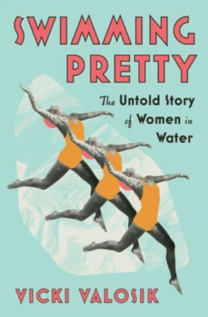 Swimming Pretty: The Untold Story of Women in Water