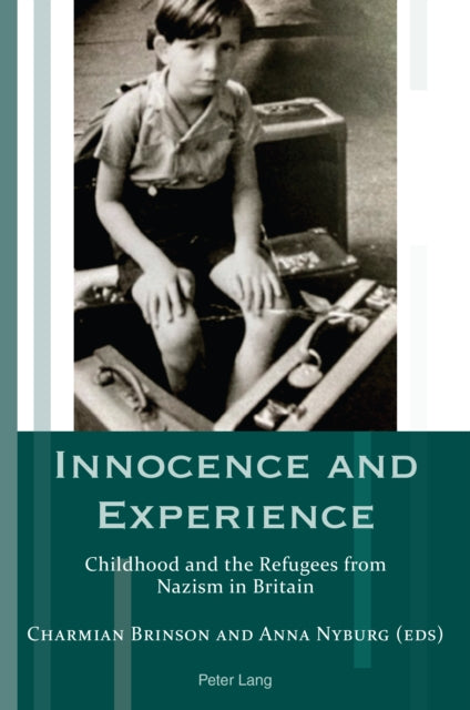 Innocence and Experience: Childhood and the Refugees from Nazism in Britain