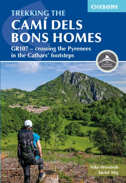Trekking the Cami dels Bons Homes: GR107 - crossing the Pyrenees in the Cathars' footsteps