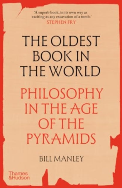 The Oldest Book in the World: Philosophy in the Age of the Pyramids