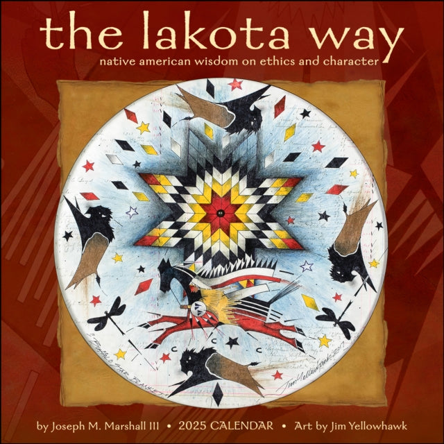 The Lakota Way 2025 Wall Calendar: Native American Wisdom on Ethics and Character