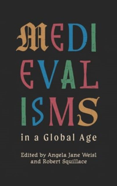 Medievalisms in a Global Age