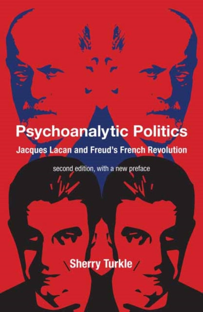 Psychoanalytic Politics, second edition, with a new preface: Jacques Lacan and Freud's French Revolution